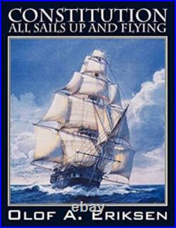 CONSTITUTIONAll Sails Up and Flying BookHistorical Modeling & Rigging NEW