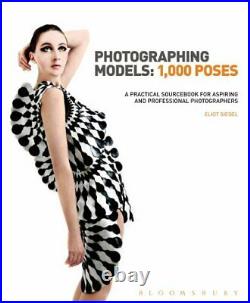 Photographing Models 1000 Poses A Practical Sourcebook for. By Eliot Siegel