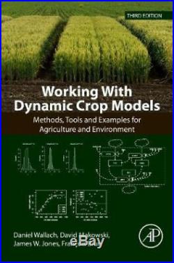 Working with Dynamic Crop Models Methods, Tools and Examples for Agriculture